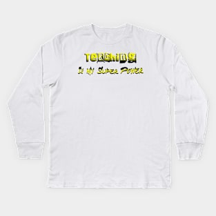 Teaching is My Super Power Kids Long Sleeve T-Shirt